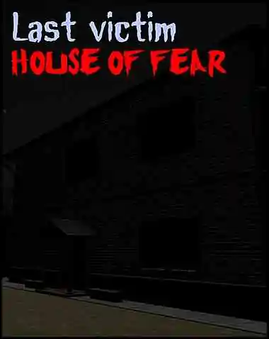 Last victim. House of fear Free Download (v1.0)