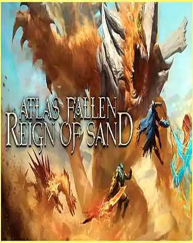 Atlas Fallen Reign of Sand Free Download (v2024.08.06 & ALL DLC)