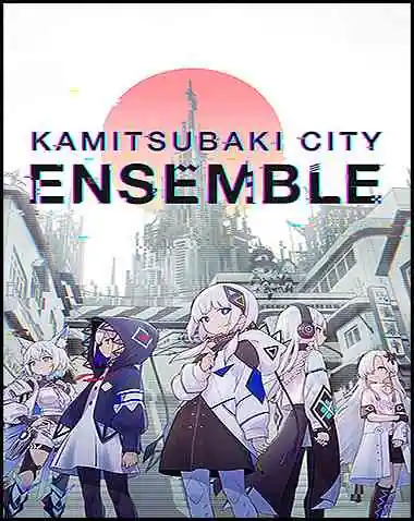 KAMITSUBAKI CITY ENSEMBLE Free Download (v1.0.2.3)