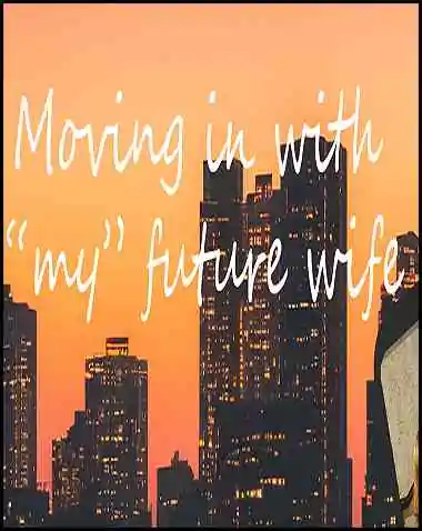 Moving in with My Future Wife Free Download (v0.1)