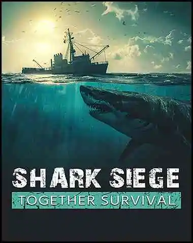 SHARK SIEGE – TOGETHER SURVIVAL Free Download (v1.1)