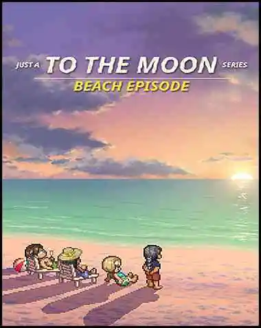 Just a To the Moon Series Beach Episode Free Download