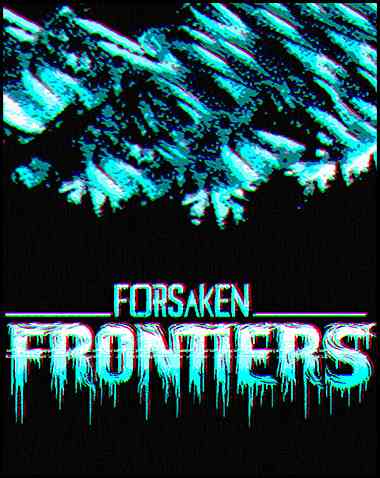 Forsaken Frontiers Free Download (v1811)