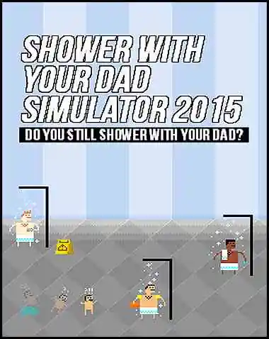 Shower With Your Dad Simulator 2015 Free Download