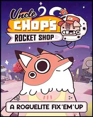 Uncle Chop’s Rocket Shop: Deluxe Edition Free Download (v1.0.4)