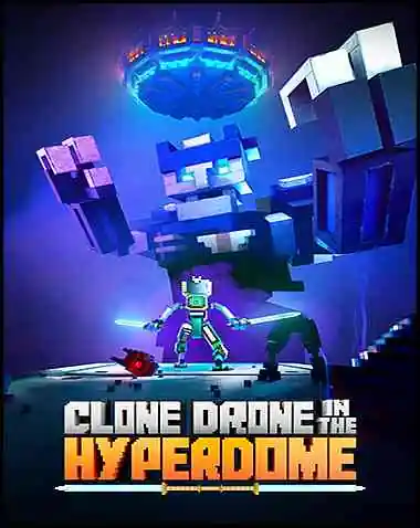 Clone Drone in the Hyperdome Free Download