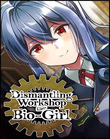 Dismantling Workshop of Bio-Girl Free Download (Final)