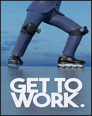 Get To Work Free Download (Build 16618646)