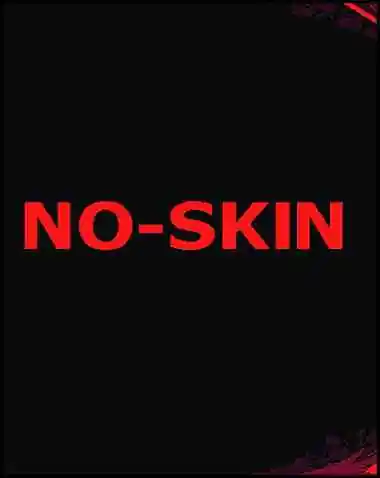 NO-SKIN Free Download (Build 17424009)