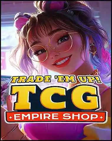 Trade ‘Em Up! TCG Empire Shop Free Download