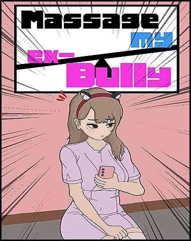 MASSAGE MY EX-BULLY Free Download (v1.1.8)