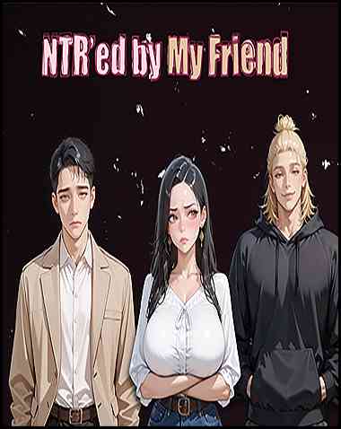NTR’ed by My Friend Free Download [v1.0.0] [NTR.ai]