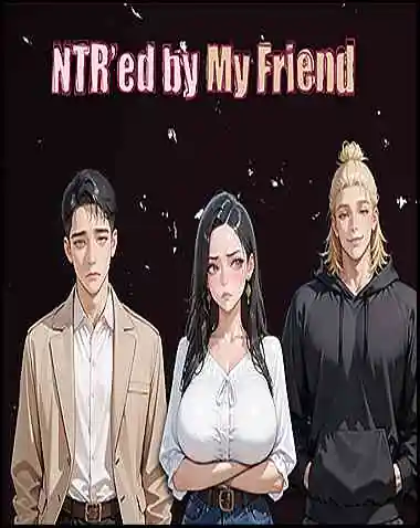NTR’ed by My Friend Free Download (v0.5.1)