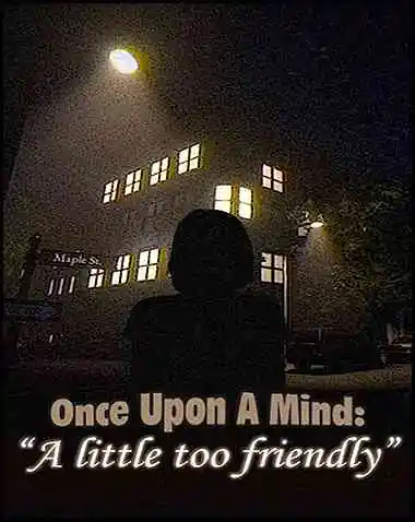 Once Upon A Mind – A Little Too Friendly Free Download (v2.1)