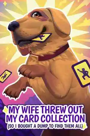 My Wife Threw Out My Card Collection Free Download