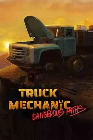 Truck Mechanic: Dangerous Paths Free Download