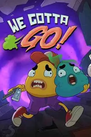 We Gotta Go Free Download (Build 22844768)