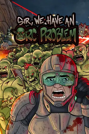 Sir, We Have an Orc Problem Free Download (v2026.07.27)